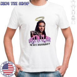 Dustin Clare is my homeboy shirt