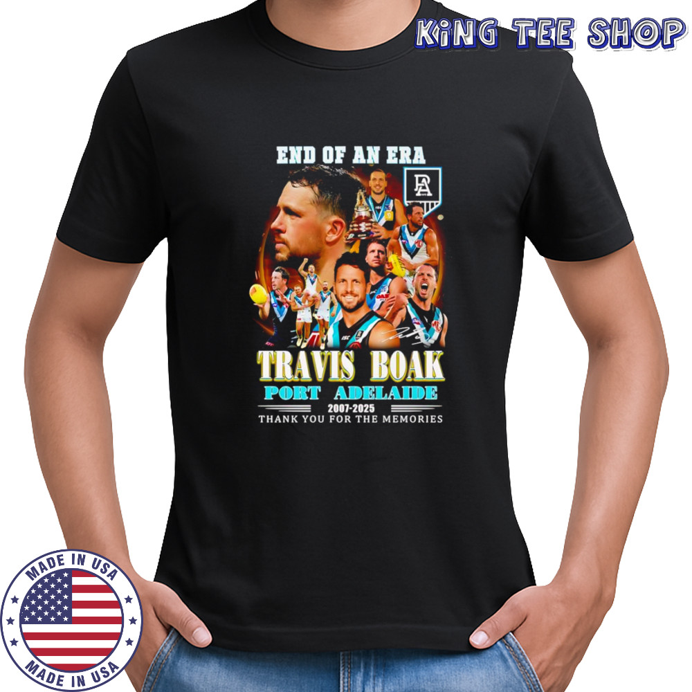 End of an era Travis Boak Port Adelaide 2007 2025 thank you for the memories shirt