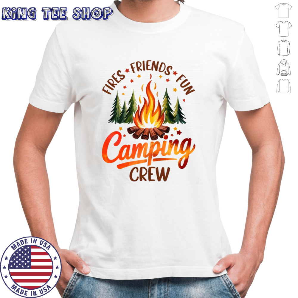Fires Friends Fun Camping Crew Summer Camp Campfire Vacation shirt