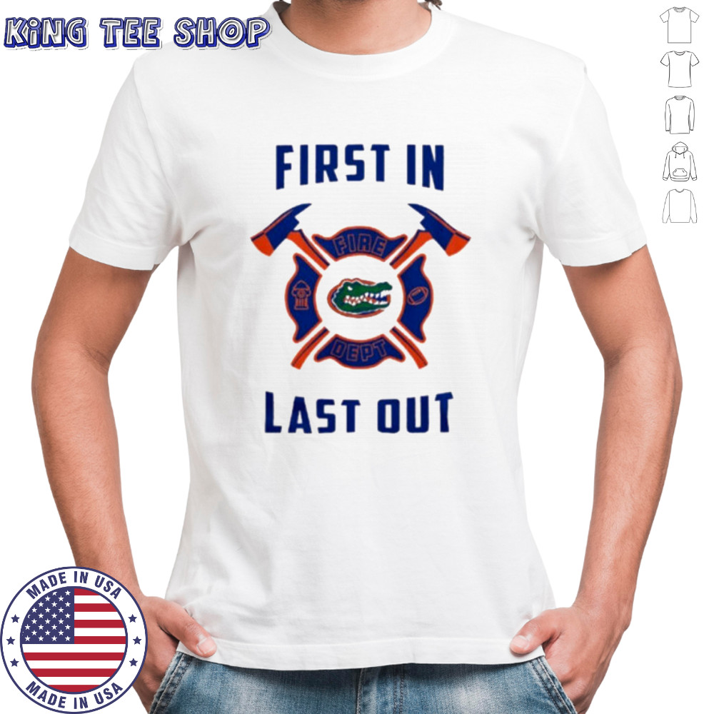 Florida Gators first in fire dept last out 2025 shirt