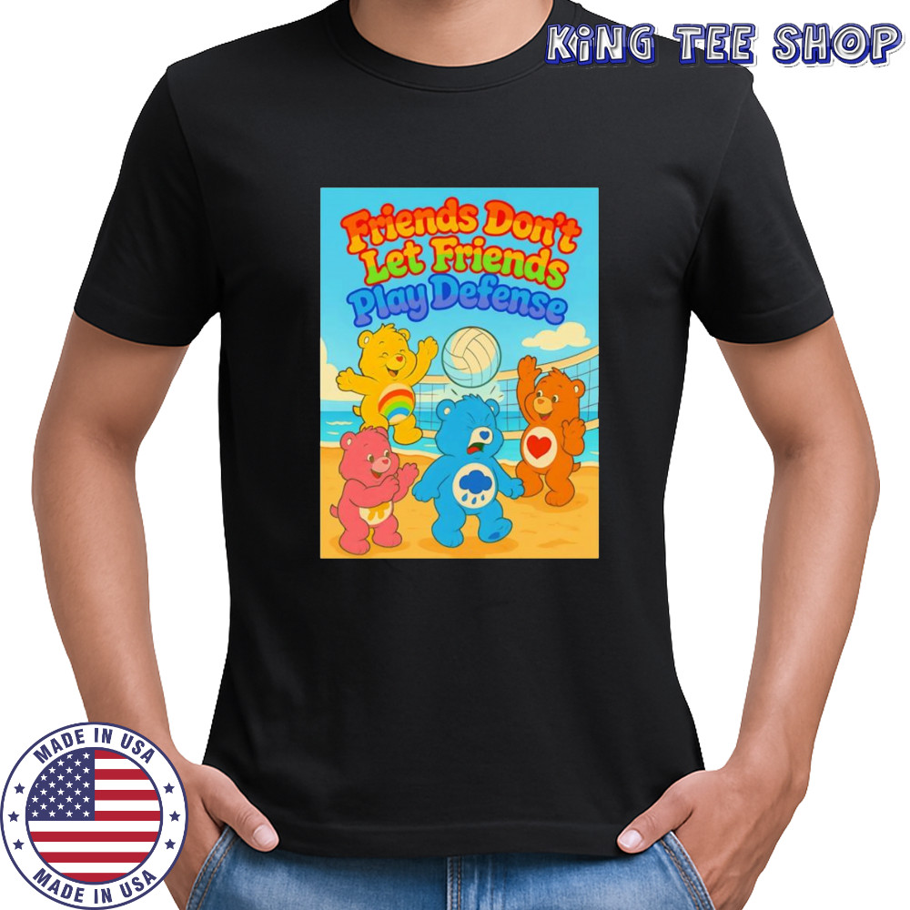 Friends don’t let friends play defense shirt