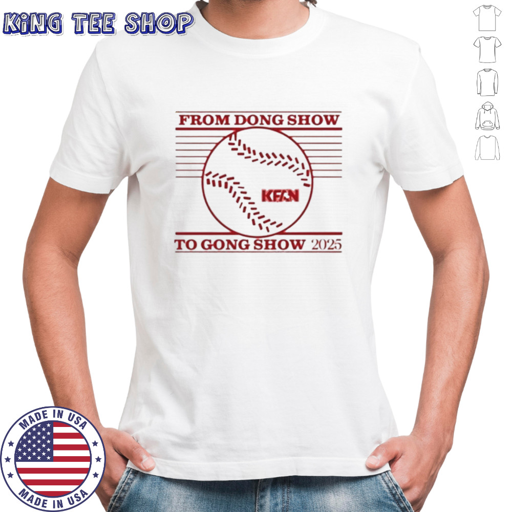From dong show to gong show 2025 shirt