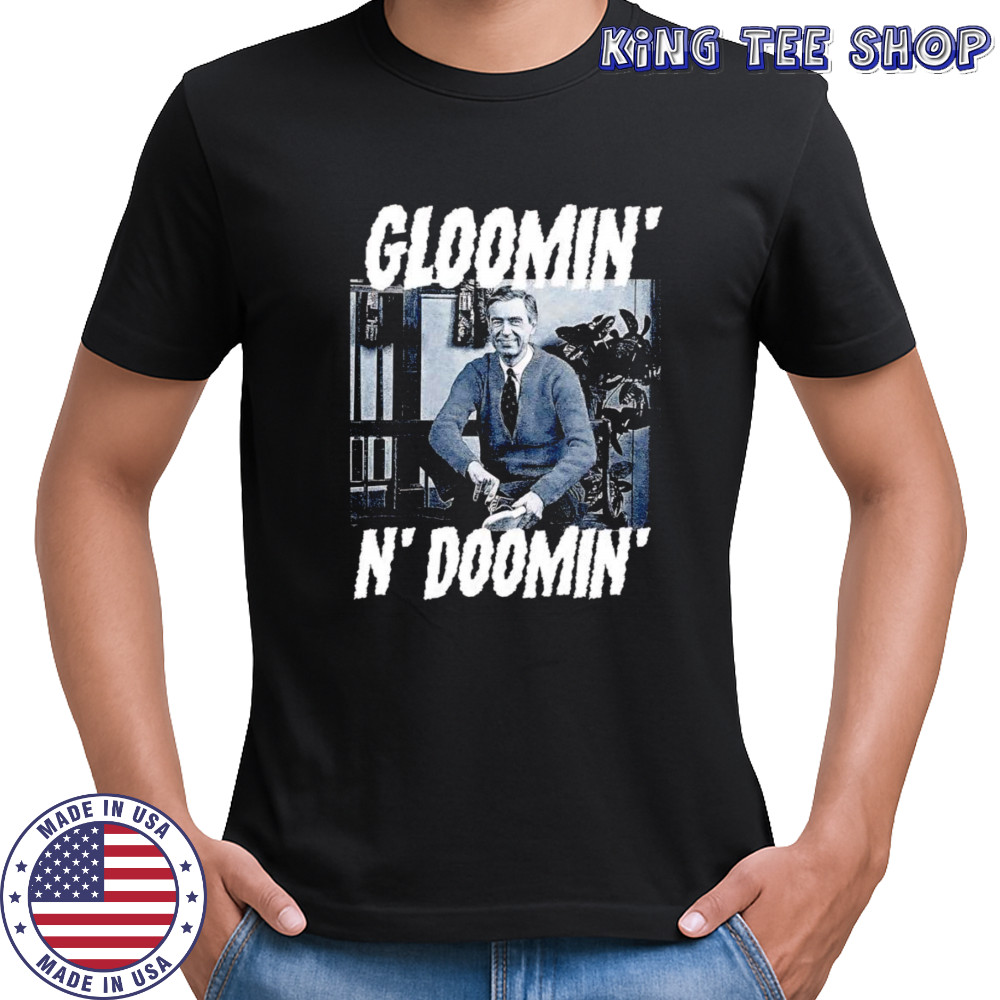 Gloomin’ N’ doomin’ shirt