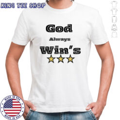 God Always Win 3 Star shirt