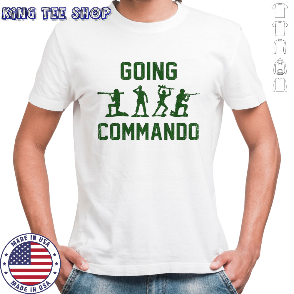 Going Commando Army Troops T-Shirt