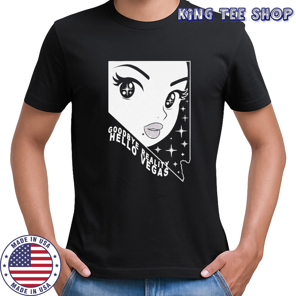 Goodbye Reality, Hello Vegas T-Shirt