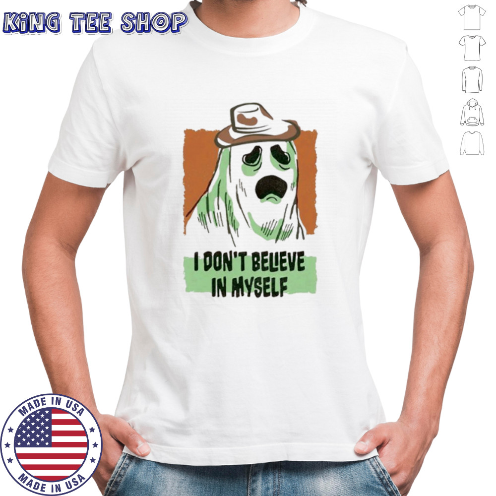 Halloween ghosts I don’t believe in myself shirt