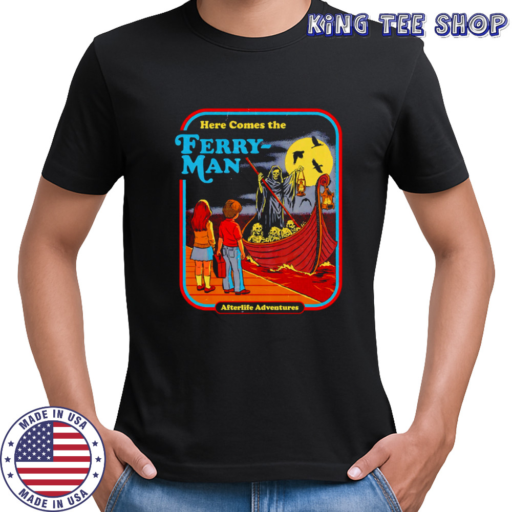 Here Comes The Ferryman Afterlife Adventures shirt