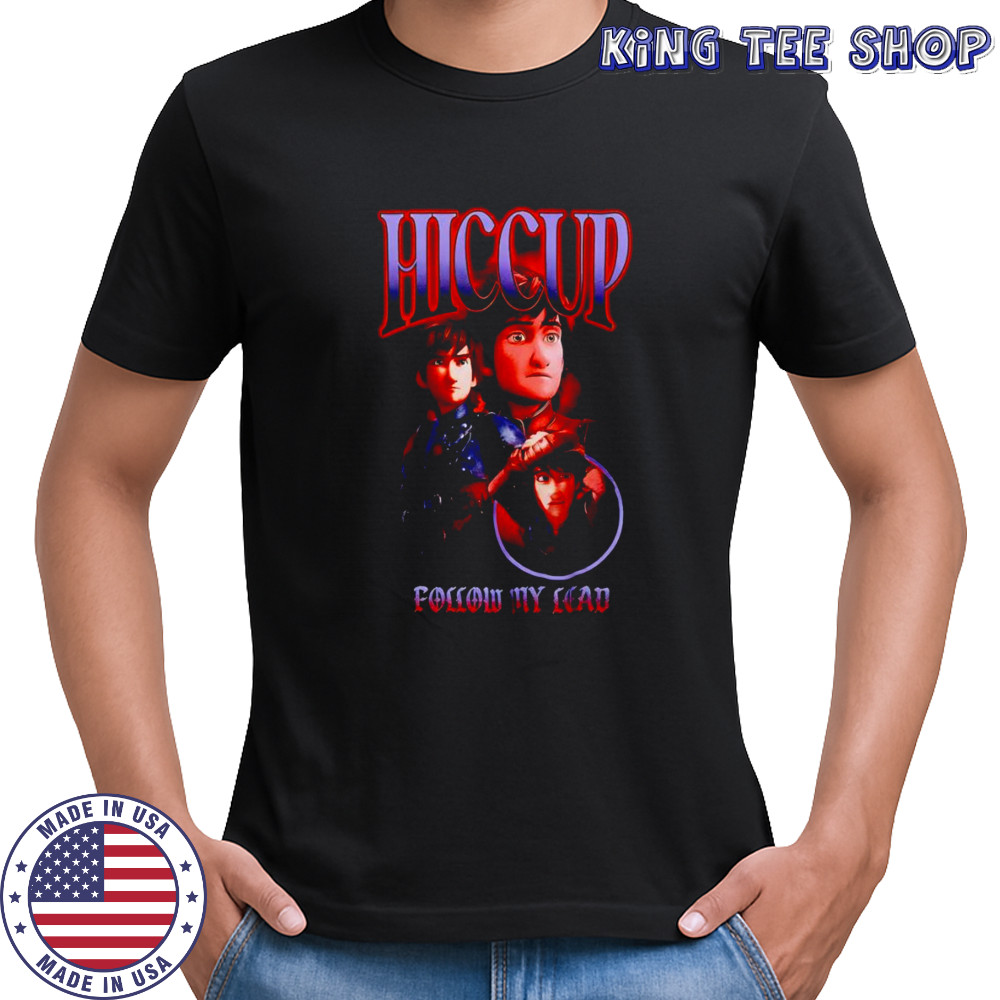Hiccup follow my lead shirt