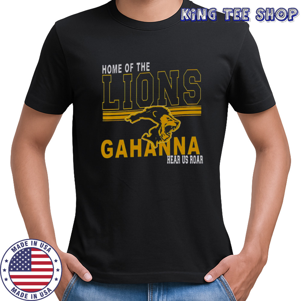 Home Of The Lions Gahanna Hear Us Roar T-Shirt