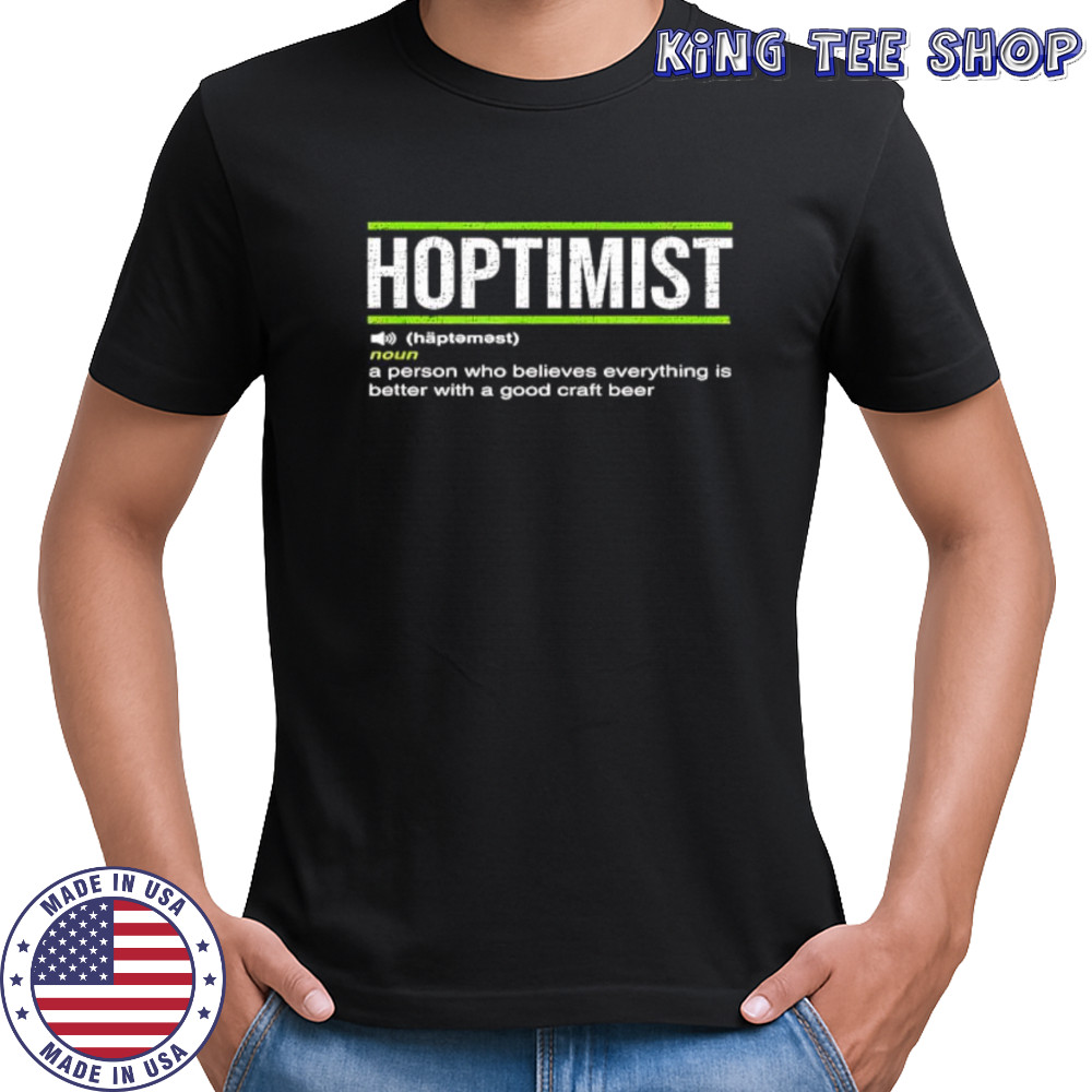 Hoptimist Definition Craft Beer shirt