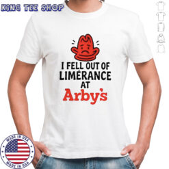 I Fell Out Of Limerence At Arby’s T-Shirt