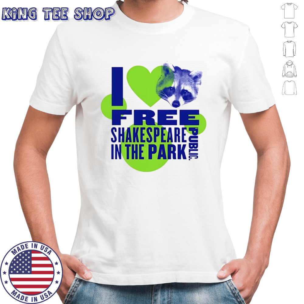 I free Shakespeare in the park raccoon shirt