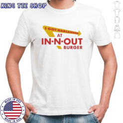 I got narcanned at burger restaurant shirt