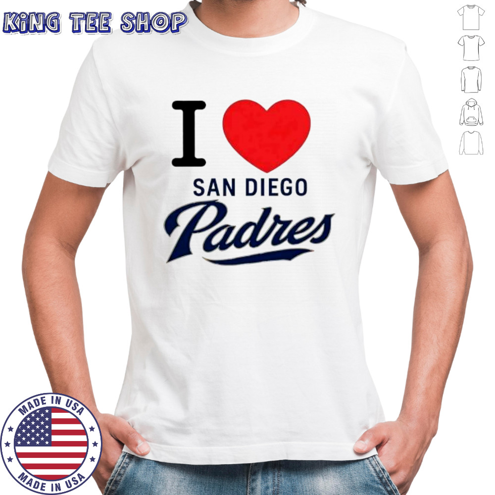 I Love San Diego Padres shirt