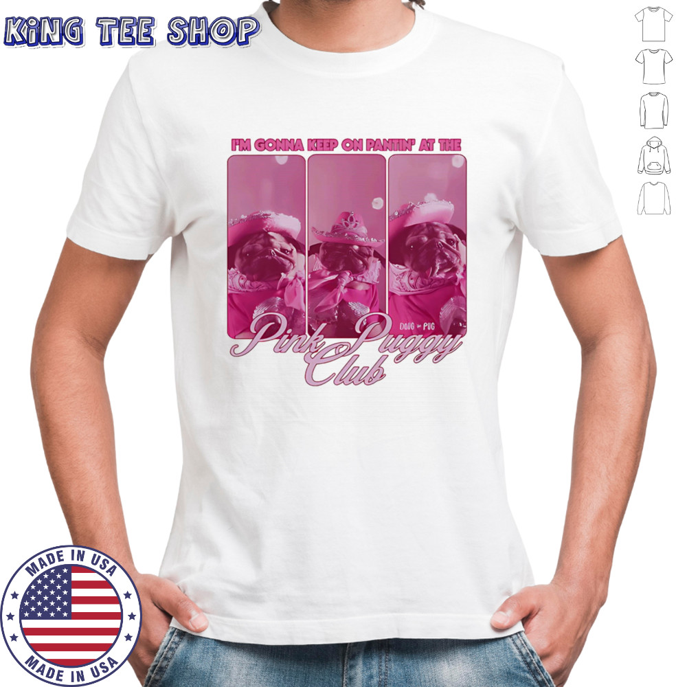 I’m gonna keep on patin’ at the Pink Puggy Club shirt