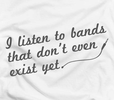 Why the I Listen to Bands That Don’t Even Exist Yet T-shirt Is the Ultimate Music Lover’s Statement