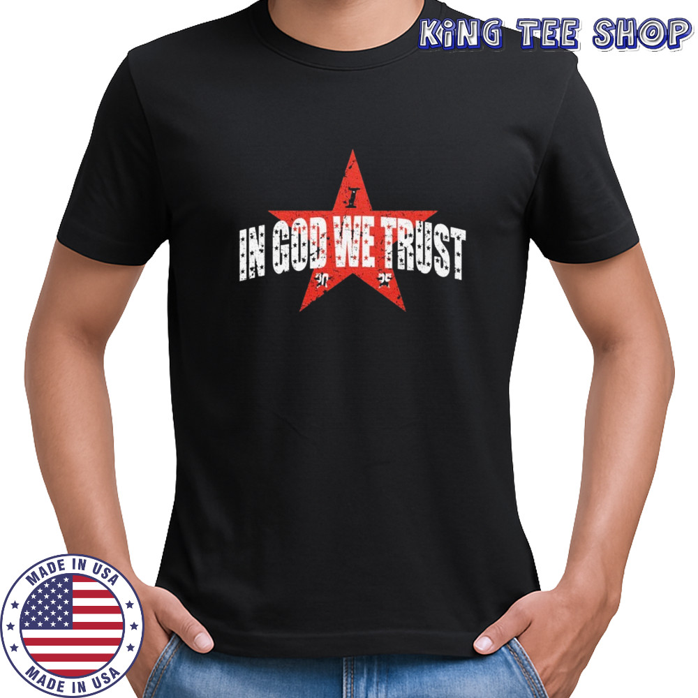 In god we trust 2025 shirt