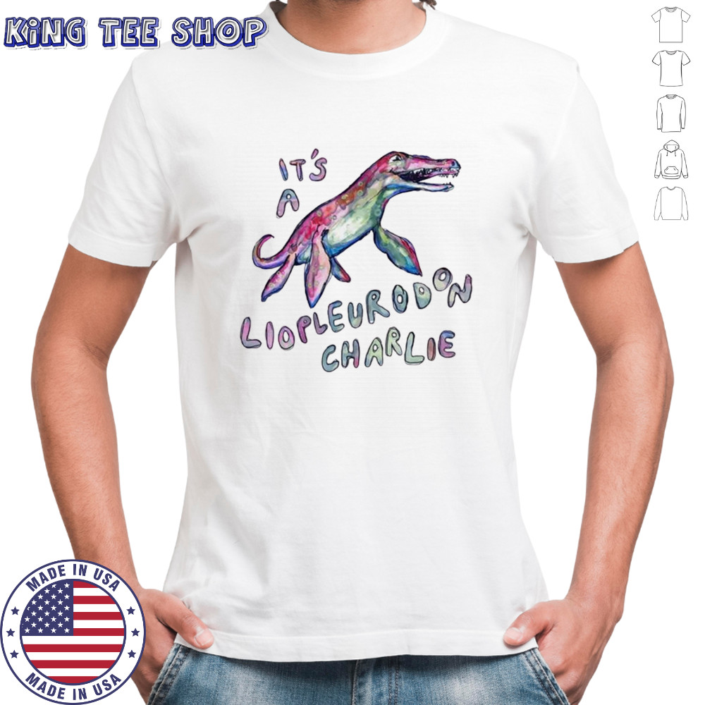 It’s a liopleurodon charlie shirt