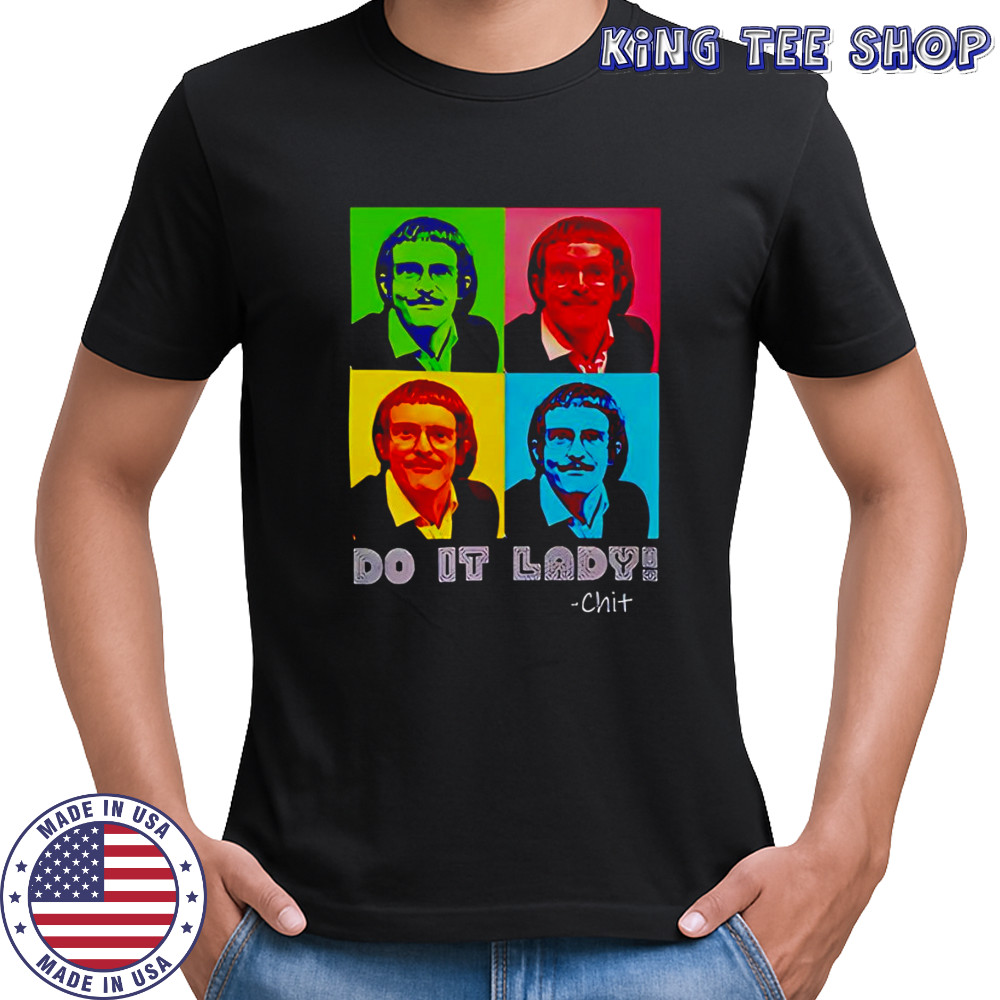 Jay Renshaw do it lady chit meme shirt