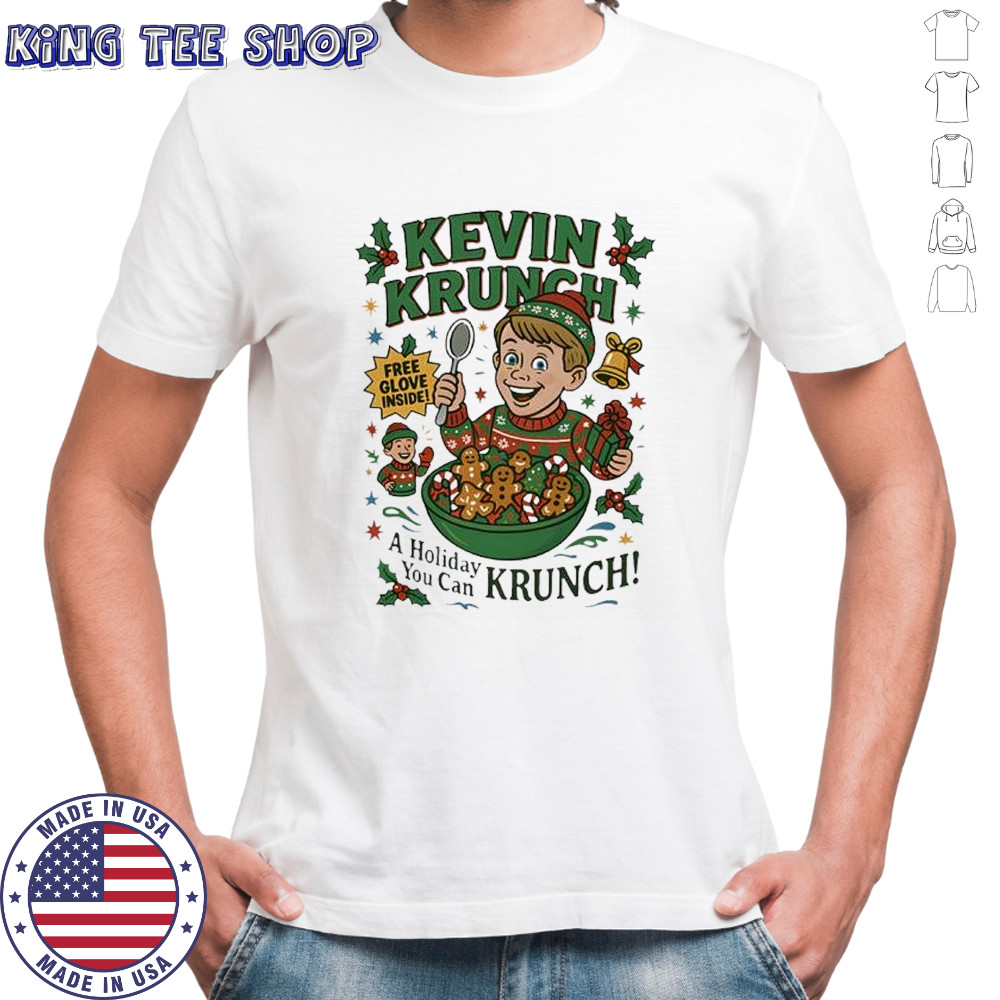 Kevin Krunch Home Alone a Christmas you can shirt