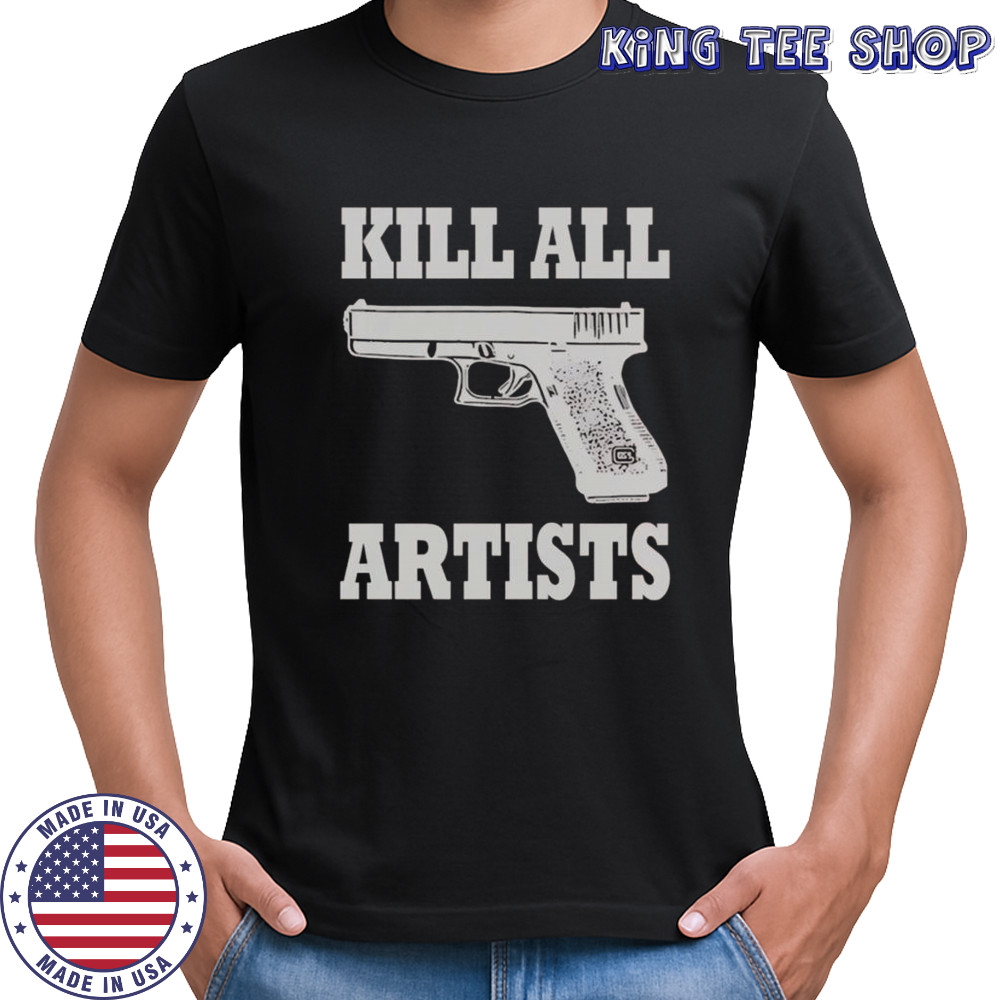 Kill All Artists Gun T-Shirt