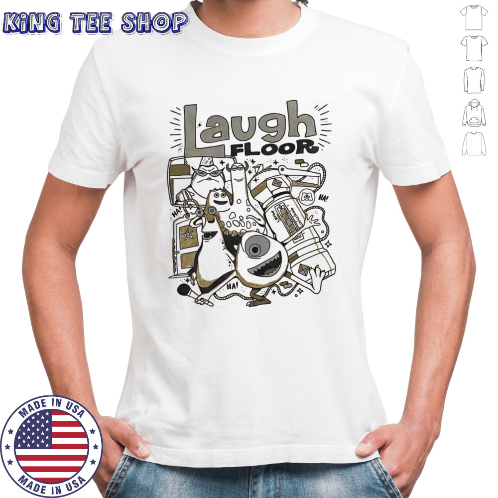Laugh floor Monsters Inc shirt