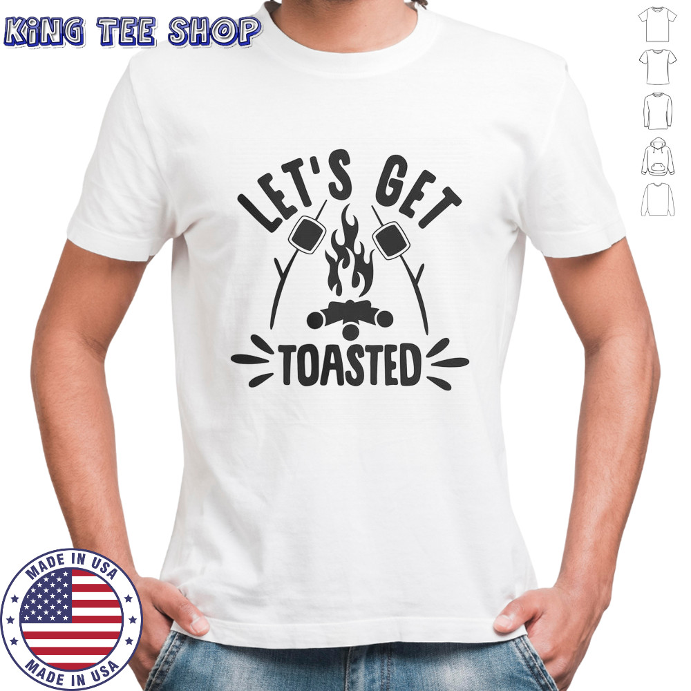 Let’s Get Toasted T-Shirt