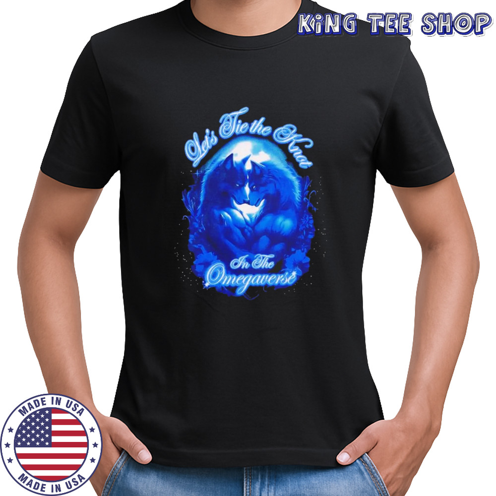 Let’s tie the knot in the omegaverse shirt