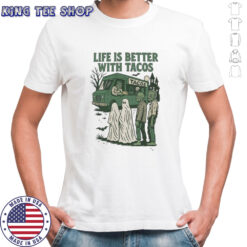 Life is better with tacos Halloween shirt