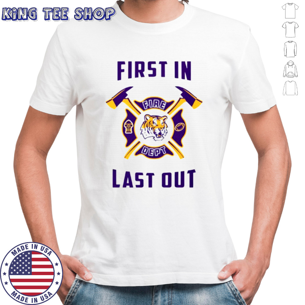 LSU Tigers first in fire dept last out 2025 shirt