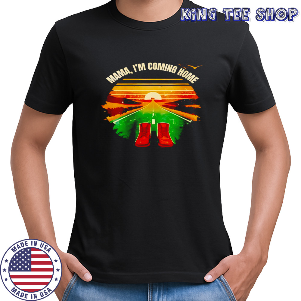 Mama I’m coming home vintage shirt