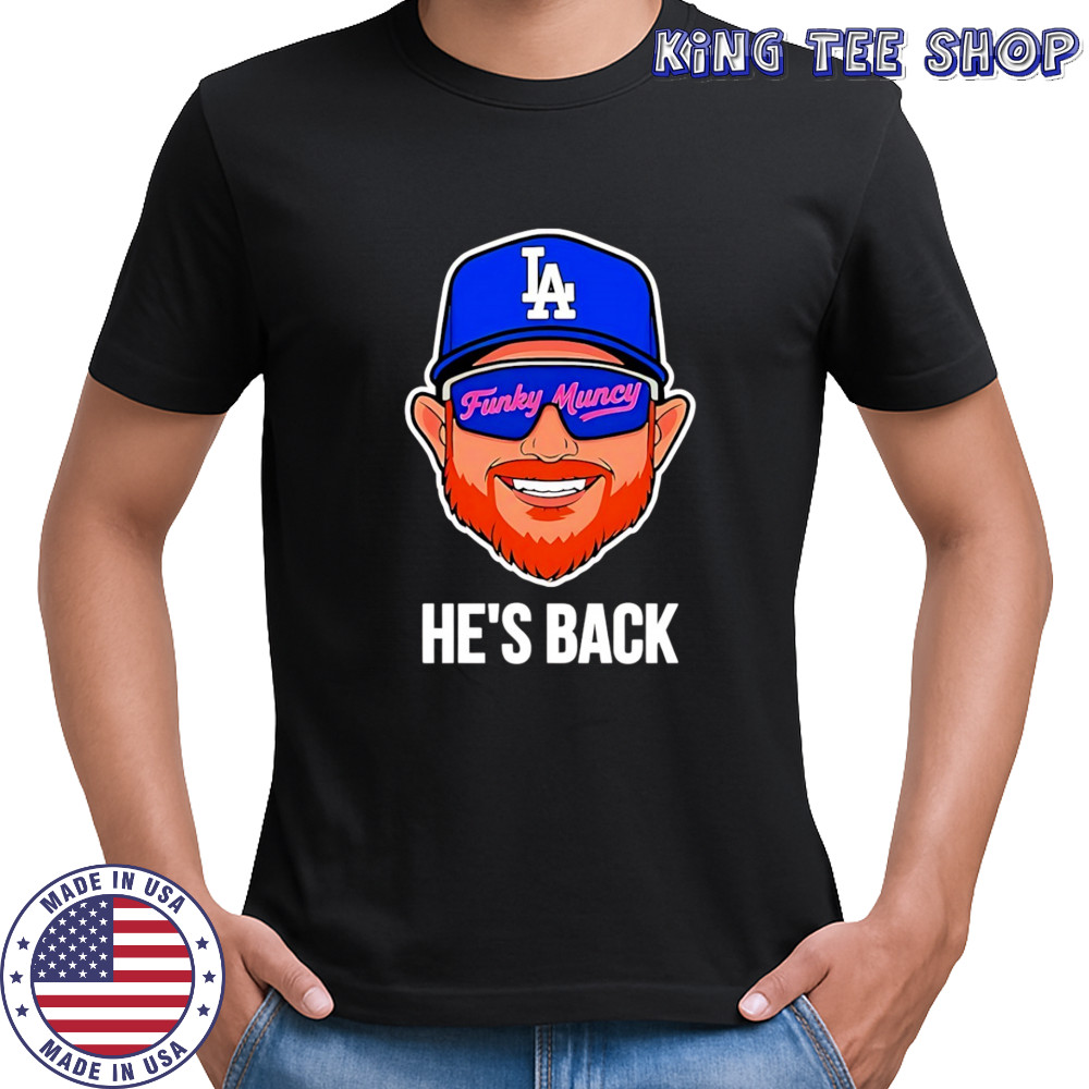 Max Muncy big head Los Angeles Dodgers Funky Muncy he’s back 2025 shirt