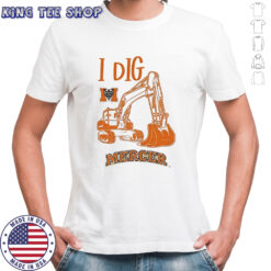 Mercer Bears Excavator I dig shirt