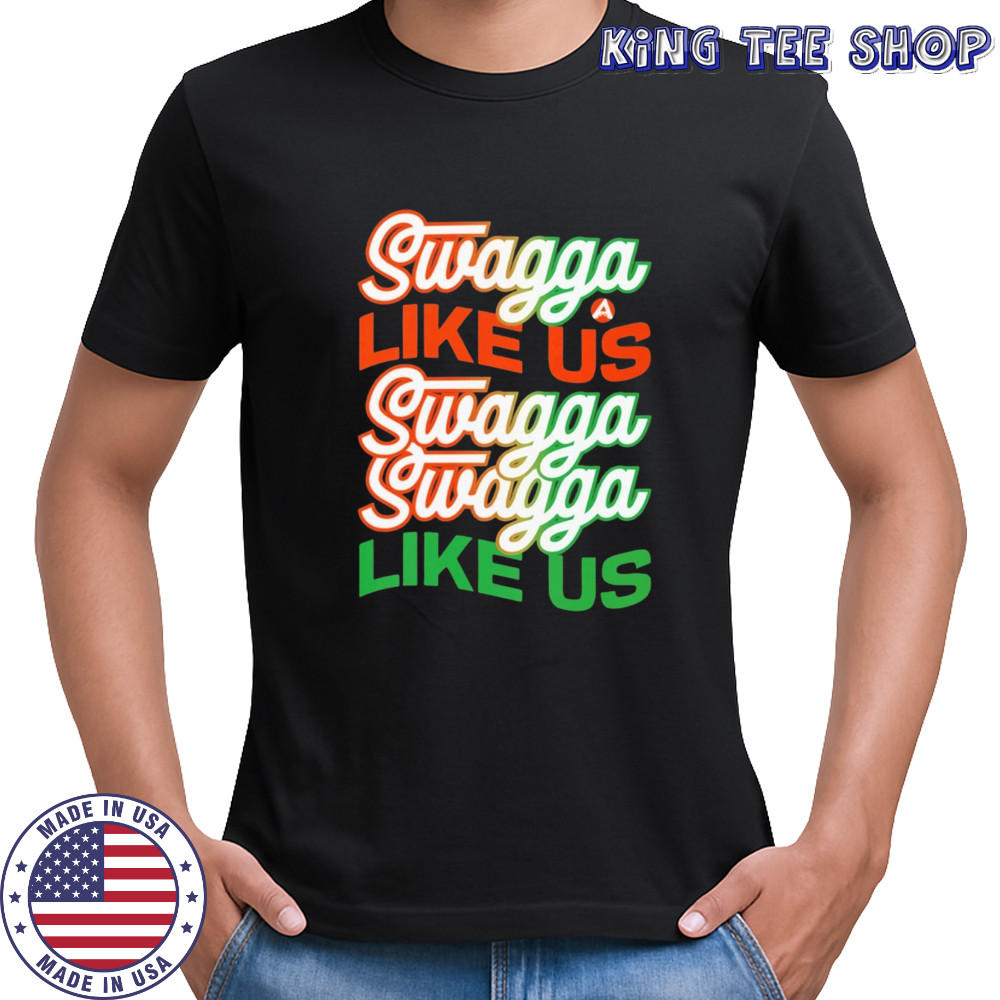 Miami Hurricanes swagga like us shirt
