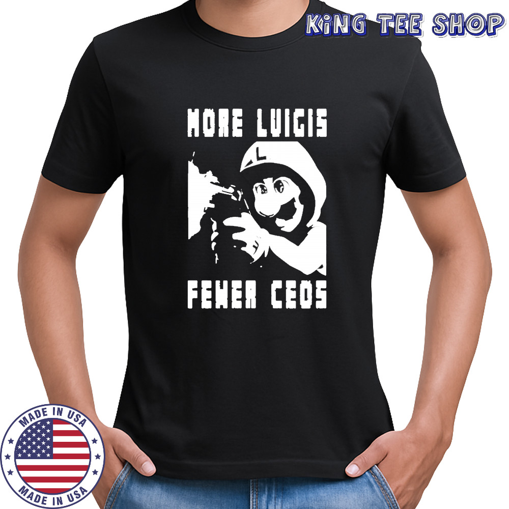 More Luigis Fewer Ceos T-Shirt