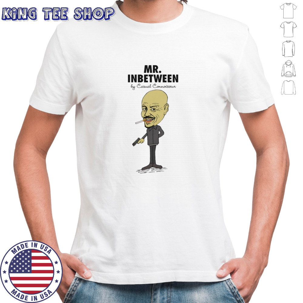 Mr Inbetween by casual connoisseur shirt