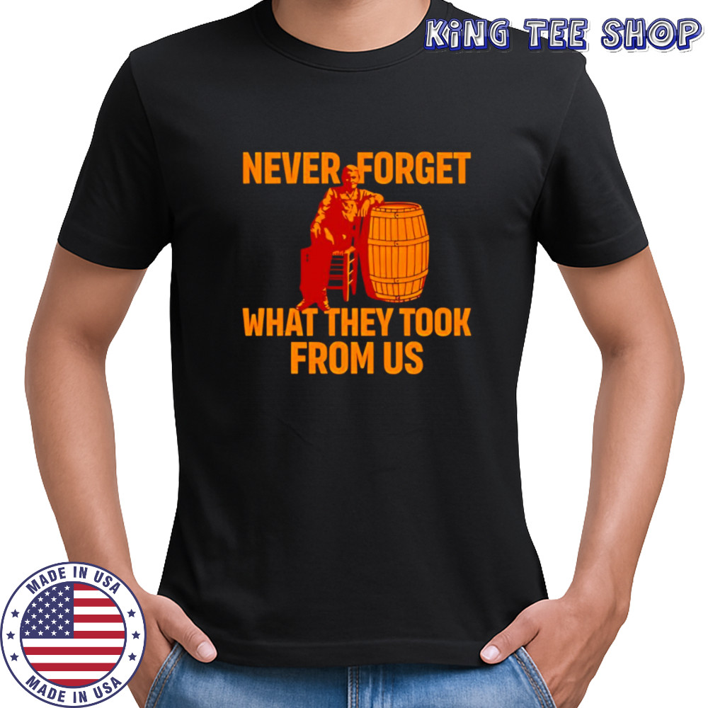 Never forget what they took from us Cracker Barrel shirt