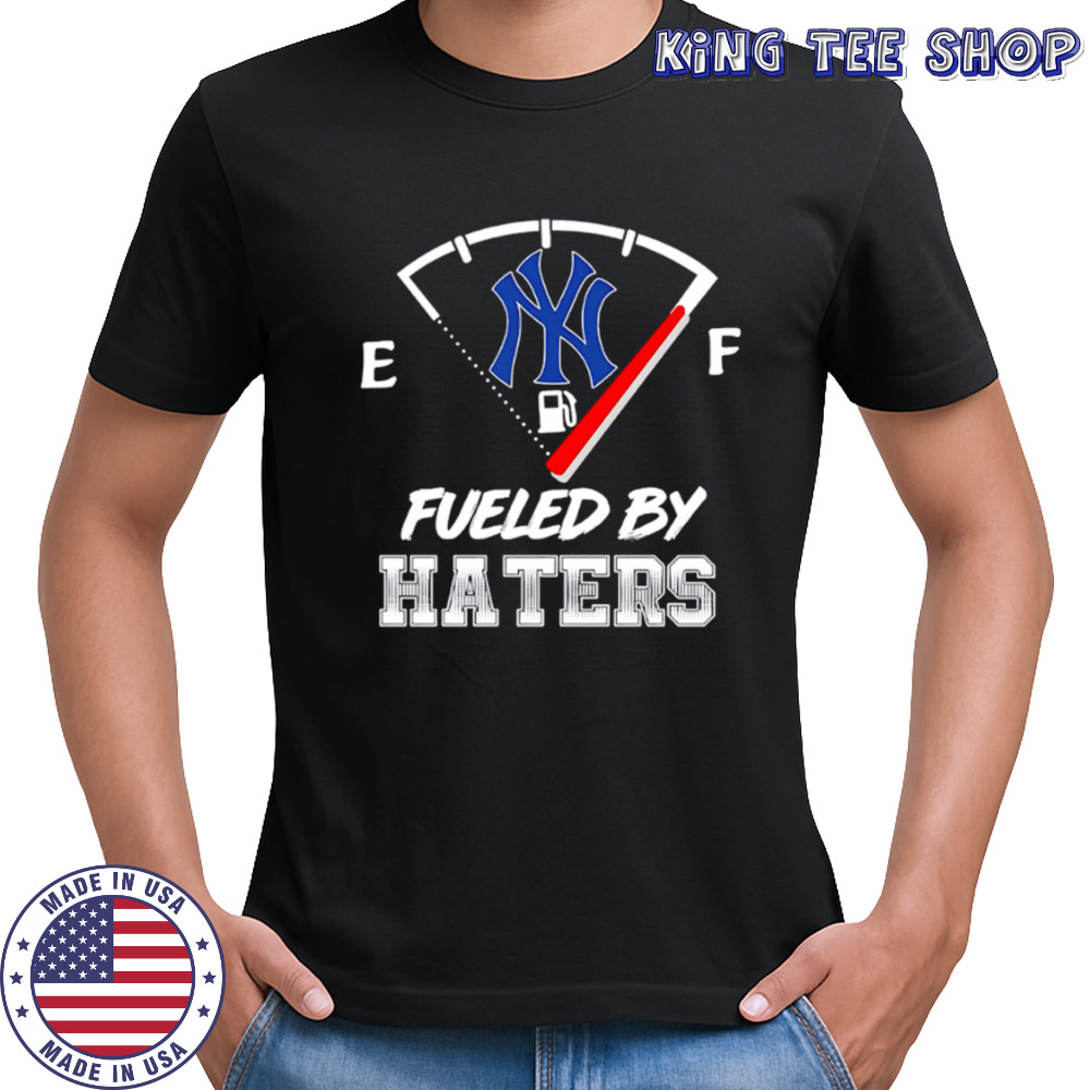 New York Yankees Baseball Fueled By Haters shirt