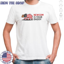 Newsom Is Your Daddy T-Shirt