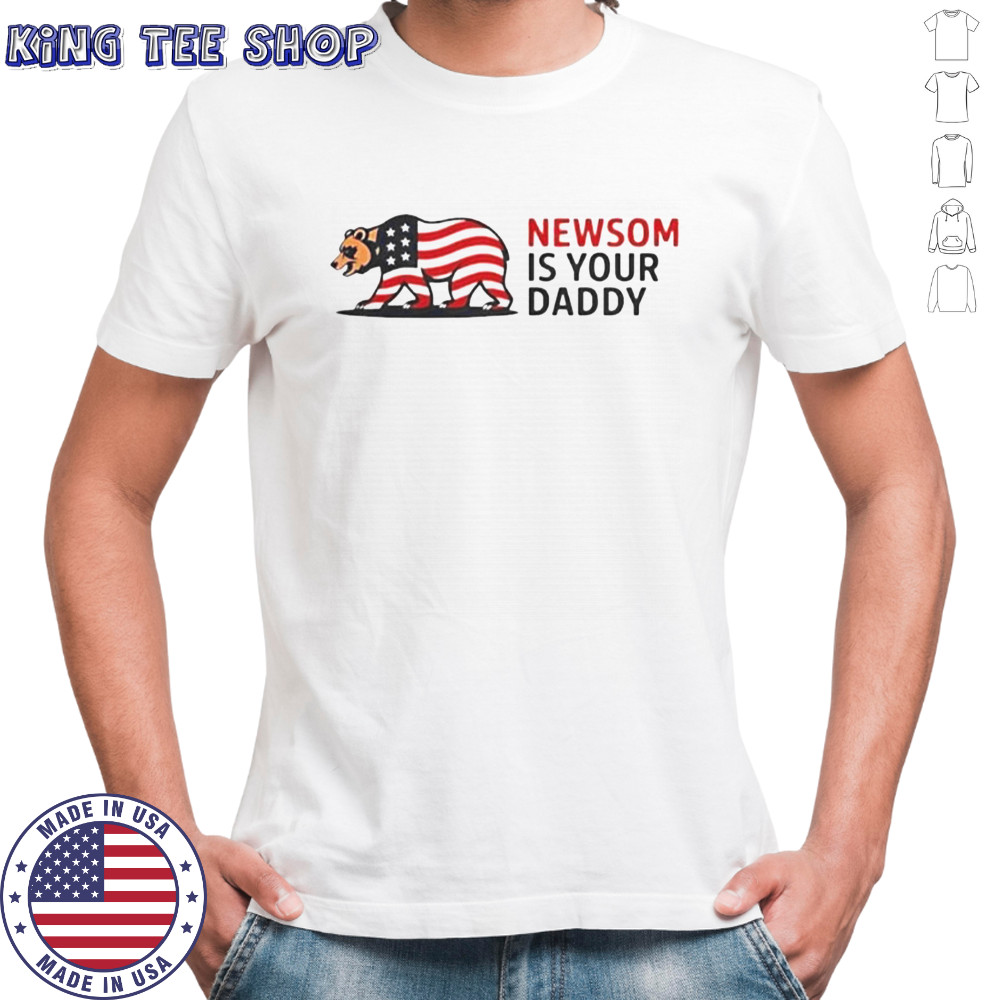 Newsom Is Your Daddy T-Shirt