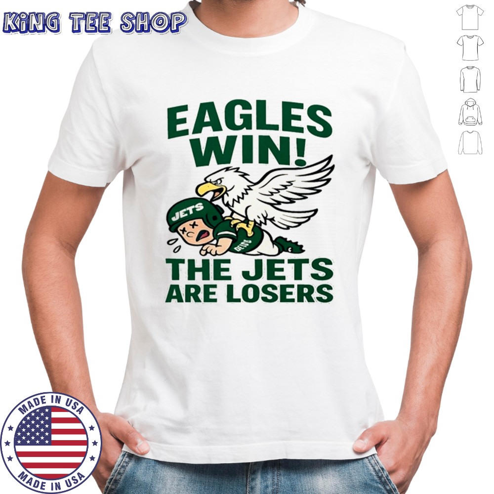 Nfl 2025 Philadelphia Eagles Win The Jets Are Losers Shirt