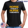 Norse today nurse tomorrow shirt