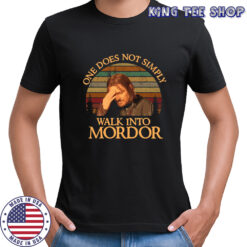 One Does Not Simply Walk Into Mordor Shirt