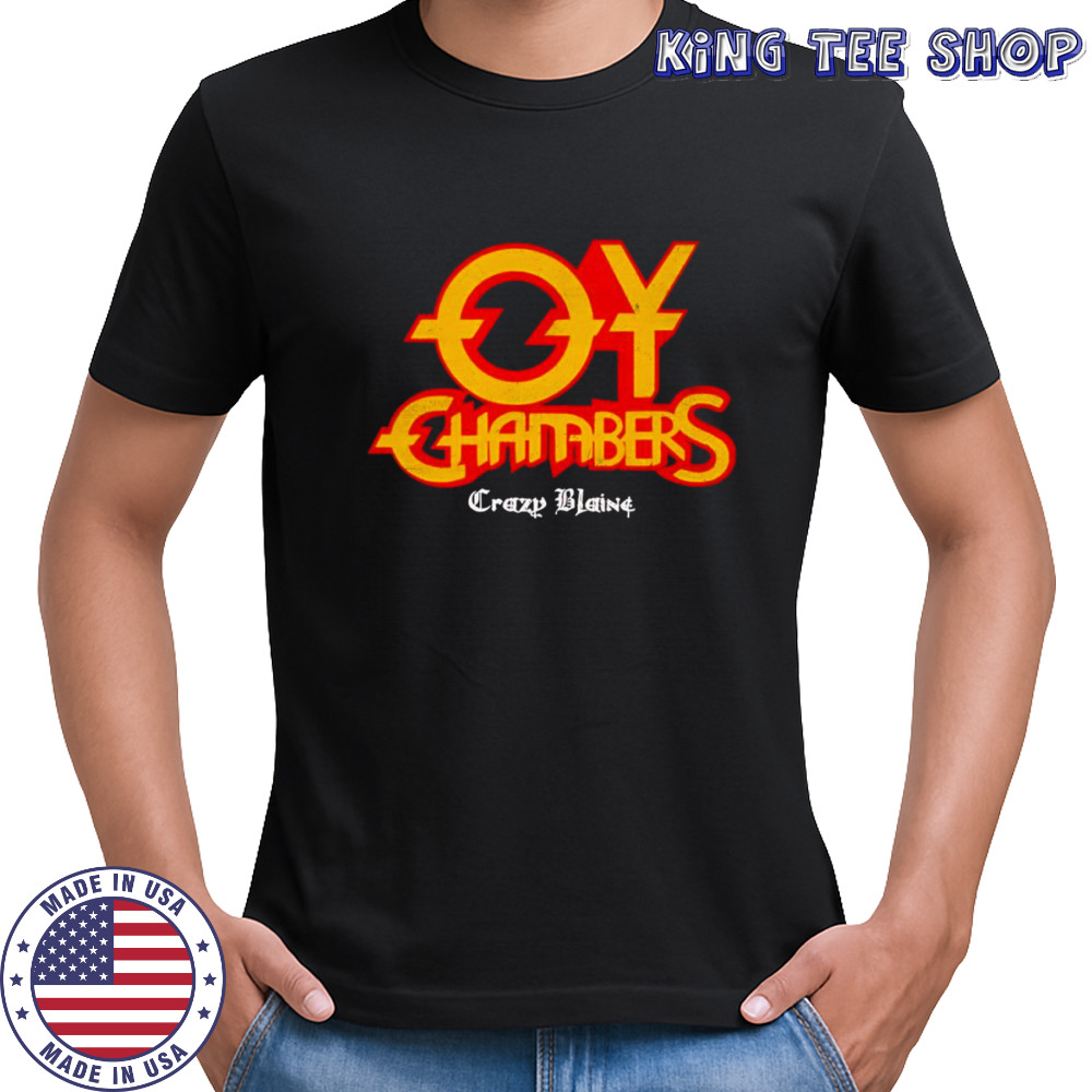 Oy Chambers crazy blaine shirt