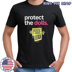 Protect The Dolls Pride Leight shirt