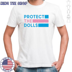 Protect The Dolls Shirt