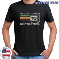 Raised By Television T-Shirt