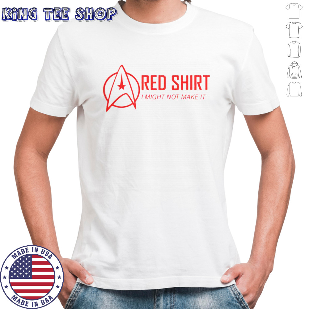 Red Shirt I Might Not Make It T-Shirt