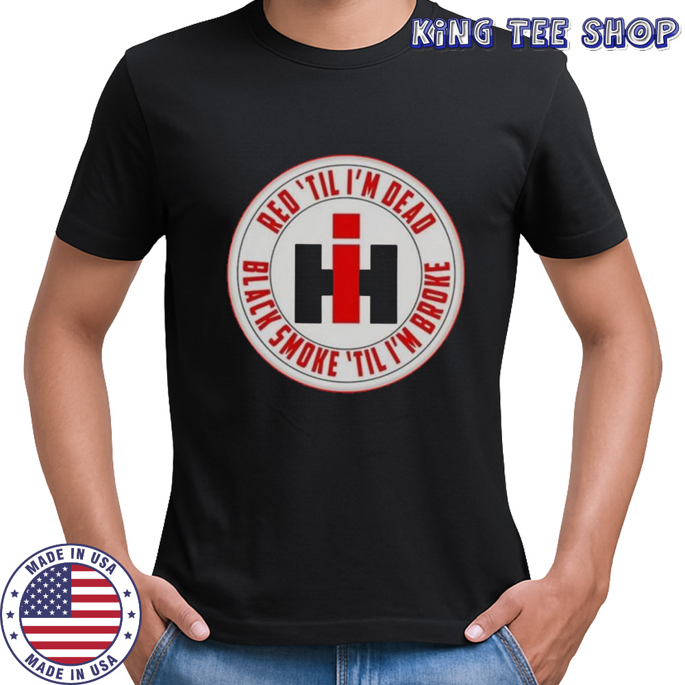 Red Til I’m Dead Black Smoke Til I’m Broke T-Shirt